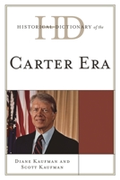 Historical Dictionary of the Carter Era 0810878224 Book Cover