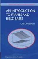 An Introduction to Frames and Riesz Bases 3319256114 Book Cover