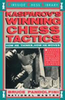 Kasparov's Winning Chess Tactics: How He Thinks, How He Chooses (Fireside chess library) 0671619853 Book Cover
