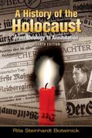 A History of the Holocaust: From Ideology to Annihilation 0130992925 Book Cover