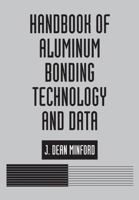 Handbook of Aluminum Bonding Technology and Data 0824788176 Book Cover