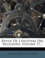 Revue De L'histoire Des Religions, Volume 17... 1279121521 Book Cover