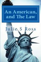 An American, and the Law 1533435189 Book Cover