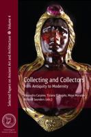 Collecting and Collectors: From Antiquity to Modernity 1931909369 Book Cover
