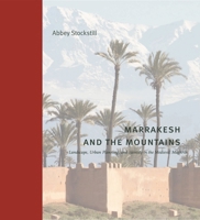 Marrakesh and the Mountains: Landscape, Urban Planning, and Identity in the Medieval Maghrib (Buildings, Landscapes, and Societies) 0271096764 Book Cover