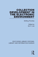 Collection Development in the Electronic Environment: Shifting Priorities 036740933X Book Cover