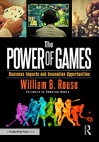The Power of Games: Business Impacts and Innovation Opportunities 1032794291 Book Cover