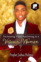 Increasing Your Anointing As A Virtuous Woman 1986834034 Book Cover