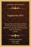 England in 1835, Being a Series of Letters Written to Friends in Germany During a Residence in Londo 1341606961 Book Cover