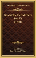 Geschichte Der Mittlern Zeit V1 (1790) 1166058514 Book Cover