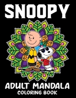 Snoopy Adult Mandala Coloring Book: Snoopy Mandala Coloring Book For Adult Stress Relieving Designs Snoopy Adult coloring book stress relieving designs For Snoopy Lovers B08L3NWC21 Book Cover