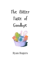 The Bitter Taste of Goodbye 9908002236 Book Cover