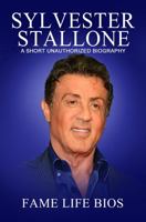 Sylvester Stallone: A Short Unauthorized Biography 163497798X Book Cover