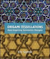 Origami Tessellations: Awe-Inspiring Geometric Designs 1568814518 Book Cover