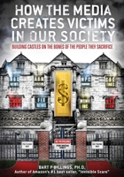 How the Media Creates Victims in Our Society 1957832509 Book Cover