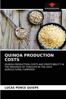 QUINOA PRODUCTION COSTS: QUINOA PRODUCTION COSTS AND PROFITABILITY IN THE PROVINCE OF YUNGUYO IN THE 2019 AGRICULTURAL CAMPAIGN 620368855X Book Cover