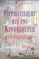 Hypnotisiert bis ins Kindesalter (German Edition) B0DXQ8B8J6 Book Cover