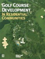 Golf Course Development in Residential Communities 0874208483 Book Cover