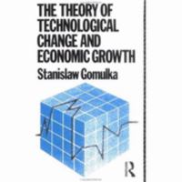 The Theory of Technological Change and Economic Growth 0415052386 Book Cover