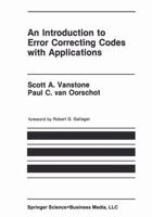 An Introduction to Error Correcting Codes with Applications (The Springer International Series in Engineering and Computer Science) 0792390172 Book Cover