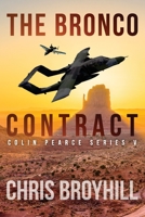 The Bronco Contract: Colin Pearce Series V 0999418319 Book Cover