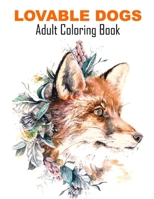 Lovable Dogs Adult Coloring Book: Unique 50 Dogs Patterns for Stress Relief Adult Coloring Books, Dogs Coloring And Activity Book For Teen and Adults(Stay Home And Color Dogs) B088VX6X8G Book Cover