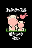 I'm Just a Girl Who Loves Cows: Cows Notebook Cute Gift for Girls and Women (120 Lined Pages, 6 x 9) 1677091126 Book Cover