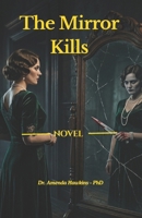 The Mirror Kills: A 1920s England Crime Thriller of Doubles, Deception and Murder. (THE DARK CURRENT SERIES) B0H1X4KL5D Book Cover