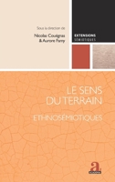 Le sens du terrain: Ethnosémiotiques (Extensions Sémiotiques) (French Edition) 2806105919 Book Cover