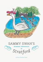 Sammy Swan's Summer Adventure in Stratford 1770976817 Book Cover