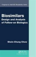 Biosimilars: Design and Analysis of Follow-on Biologics 0367379724 Book Cover