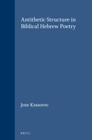 Antithetic Structure in Biblical Hebrew Poetry 9004072446 Book Cover
