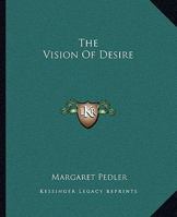 The Vision of Desire 1500524301 Book Cover