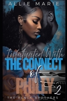 Infatuated With The Connect Of Philly 2: The Black Brothers 1661407293 Book Cover