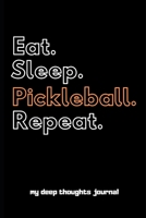 Eat. Sleep. Pickleball. Repeat. B0848ZG96M Book Cover