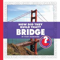 How Did They Build That? Bridge 1602794839 Book Cover