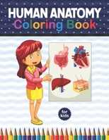 Human Anatomy Coloring Book For Kids: Human Body coloring & activity book for kids. Human Body Anatomy Coloring Book For Kids, Boys and Girls and ... Super fun Activity Coloring Books For Kids. B08PJWJSMK Book Cover