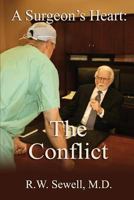 A Surgeon's Heart: The Conflict 0990405109 Book Cover