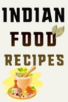 Indian Food Recipes: Notebook For Your Most Inspired Indian Food Recipes in One Place 1659584868 Book Cover
