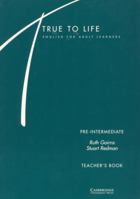 True to Life Pre-intermediate Teacher's book: English for Adult Learners 0521421470 Book Cover