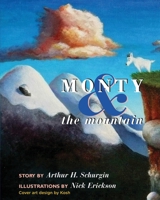Monty and the Mountain: A Modern Fairy Tale 0692102353 Book Cover