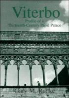 Viterbo: Profile of a Thirteenth-Century Papal Palace 0521482003 Book Cover