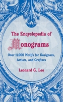 The Encyclopedia of Monograms: Over 11,000 Motifs for Designers, Artists, and Crafters 1602396329 Book Cover