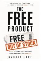 The Free Product: What Happens When You Stop Being Available to Everyone B0H6KLBNCC Book Cover