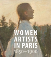 Women Artists in Paris, 1850-1900 0300223935 Book Cover