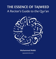 The Essence of Tajweed: A Reciter's Guide to the Qur'an 1735715913 Book Cover