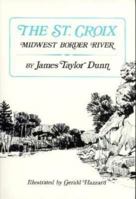 The St. Croix: Midwest Border River (Publications of the Minnesota Historical Society.) B0007DTMW2 Book Cover