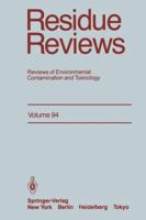 Residue Reviews, Volume 94: Reviews of Environmental Contamination and Toxicology 1461295653 Book Cover