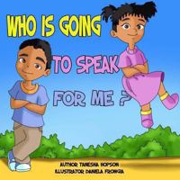 Who is going to SPEAK for me?: Safety Awareness 1490469168 Book Cover