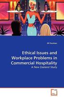 Ethical Issues and Workplace Problems in Commercial Hospitality: A New Zealand Study 3639132068 Book Cover
